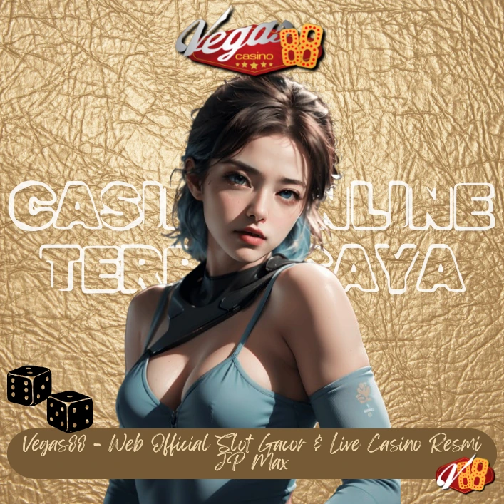 Vegas88 - Web Official Slot Gacor & Live Casino Resmi JP Max